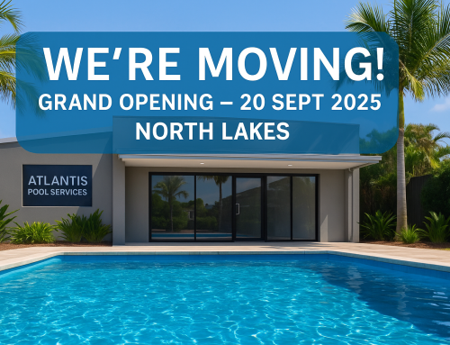 We’re Moving! Discover the Bigger, Better Atlantis Pool Services Store in North Lakes